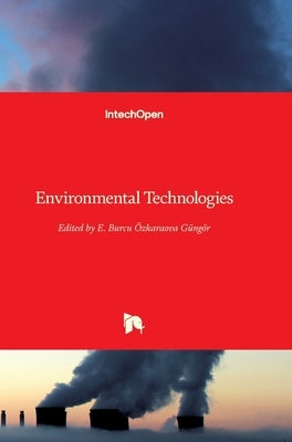 Environmental Technologies by Ozkaraova Gungor, Burcu E.