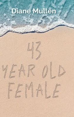 43 Year Old Female by Mullen, Diane