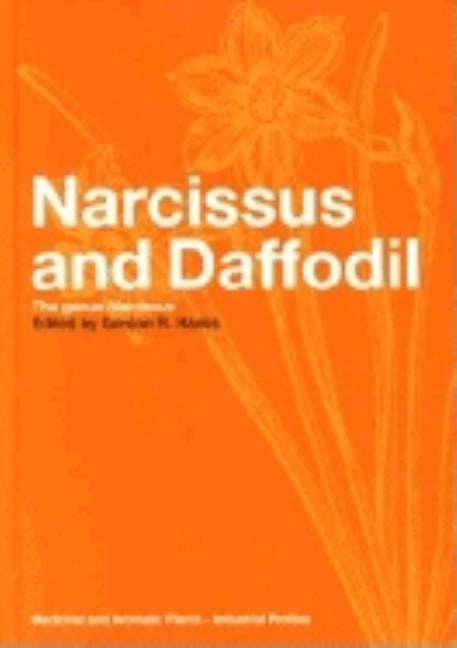 Narcissus and Daffodil: The Genus Narcissus by Hanks, Gordon R.