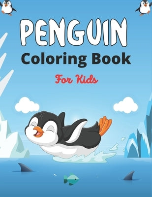 PENGUIN Coloring Book For Kids: Super Fun Seabirds Penguins Coloring Book for Kids (Cool gifts for children's) by Publications, Srmndm