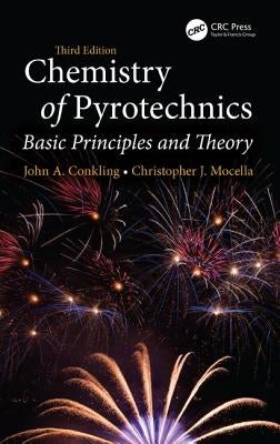 Chemistry of Pyrotechnics: Basic Principles and Theory, Third Edition by Mocella, Chris