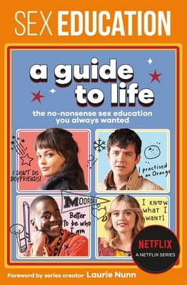 Sex Education: A Guide to Life: The No-Nonsense Sex Education You Always Wanted by Paramor, Jordan