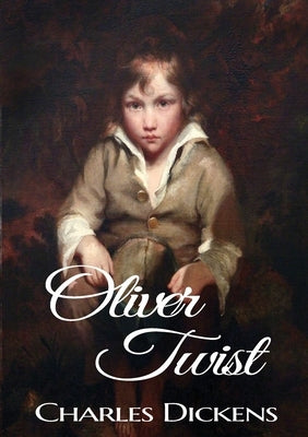 Oliver Twist: A novel by Charles Dickens (original 1848 Dickens version) by Dickens, Charles