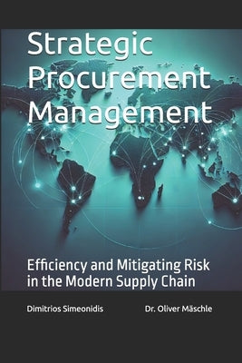 Strategic Procurement Management: Efficiency and Mitigating Risk in the Modern Supply Chain by Mäschle, Oliver