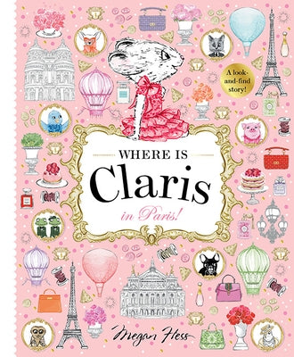 Where Is Claris? in Paris: A Look and Find Book by Hess, Megan
