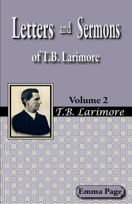 Letters and Sermons of T.B. Larimore Vol. 2 by Page, Emma