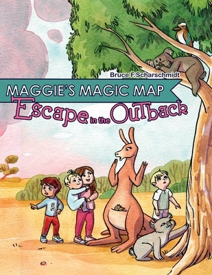 Maggie's Magic Map: Escape in the Outback: Escape in the Outback by Scharschmidt, Bruce F.