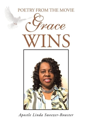 Poetry From The Movie Grace Wins by Sweezer-Rowster, Apostle Linda