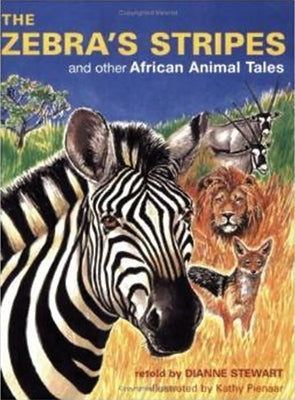 The Zebra's Stripes: And Other African Animal Tales by Stewart, Dianne