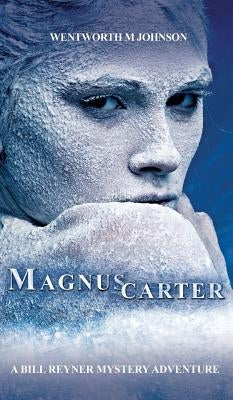 Magnuscarter: A Bill Reyner Mystery Adventure by Johnson, Wentworth M.