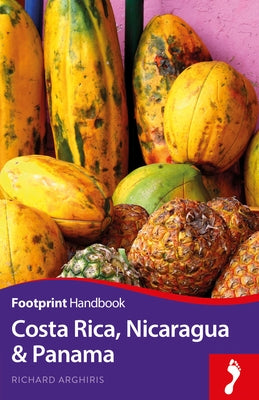 Costa Rica, Nicaragua and Panama Handbook by Arghiris, Richard