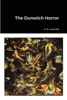 The Dunwich Horror by Lovecraft, H. P.
