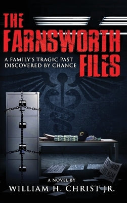 The Farnsworth Files by Christ, William H., Jr.