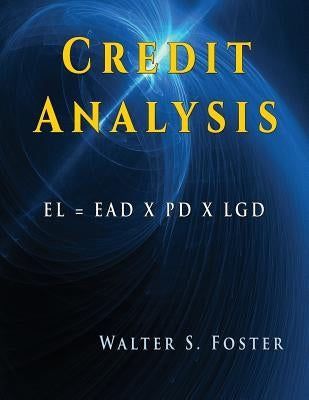 Credit Analysis by Foster, Mba Walter S.