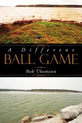 A Different Ball Game by Thomson, Bob