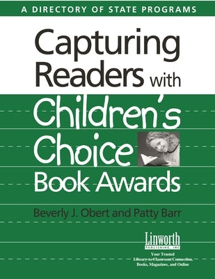 Capturing Readers with Children's Choice Book Awards: A Directory of State Programs by Obert, Beverly