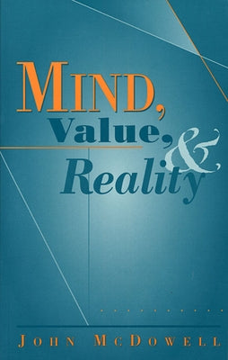 Mind, Value, and Reality (Revised) by McDowell, John