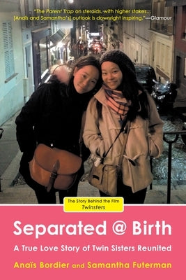 Separated @ Birth: A True Love Story of Twin Sisters Reunited by Bordier, Anais