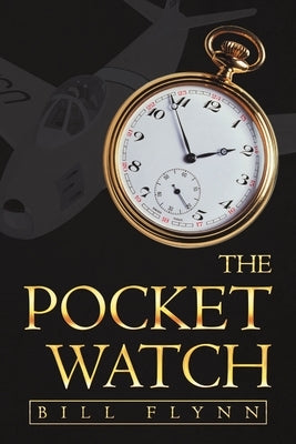 The Pocket Watch by Flynn, Bill