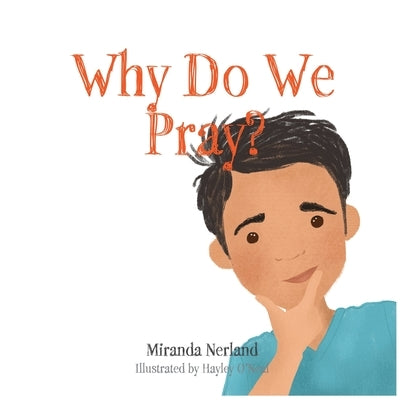 Why Do We Pray? by Nerland, Miranda
