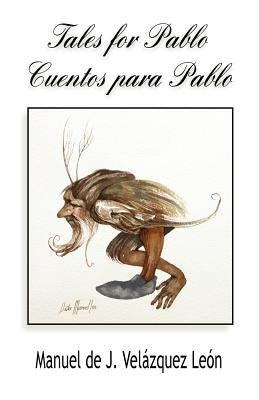 Tales for Pablo / Cuentos Para Pablo by Le N., Manuel Jes