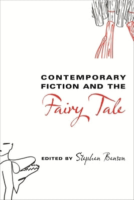 Contemporary Fiction and the Fairy Tale by Stephen, Benson