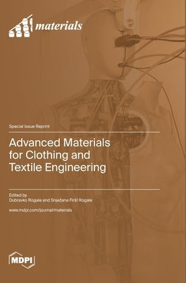 Advanced Materials for Clothing and Textile Engineering by Rogale, Dubravko