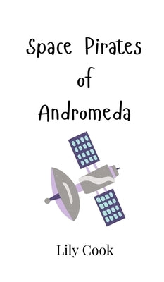 Space Pirates of Andromeda by Cook, Lily