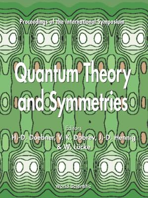 Quantum Theory and Symmetries - Proceedings of the International Symposium by Dobrev, Vladimir K.