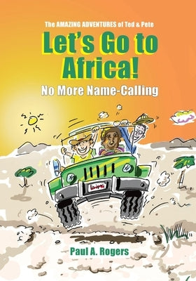 Let's Go to Africa!: No More Name-Calling by Rogers, Paul