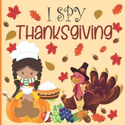I spy thanksgiving: A fun Book for 4-8 Year Old About Autumn & Thanksgiving Great Gift Idea For Preschoolers & kids & kindergarten by For Nice, Elysabelle Girl