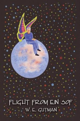 Flight from Ein Sof by Gutman, W. E.