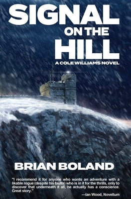 Signal on the Hill: A Cole Williams Novel by Boland, Brian