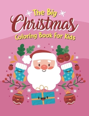 The Big Christmas Coloring Book For Kids: The Big Christmas Coloring Book For Kids Llama, The Big Christmas Coloring Book For Kids 7 Year Old by Merschman, Lizeth