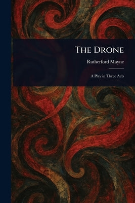 The Drone by Mayne, Rutherford