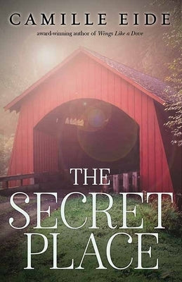 The Secret Place by Eide, Camille