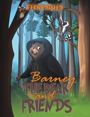 Barney the Bear and Friends by Paisley, Fern