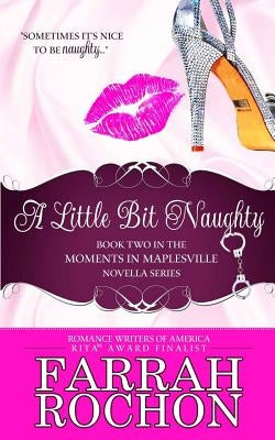 A Little Bit Naughty by Rochon, Farrah