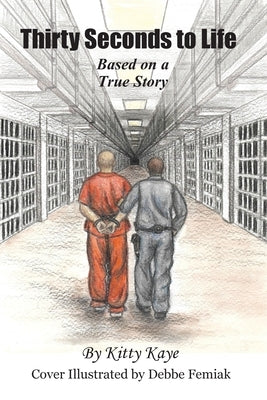 Thirty Seconds to Life by Kaye, Kitty