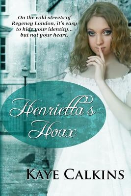 Henrietta's Hoax by Calkins, Kaye