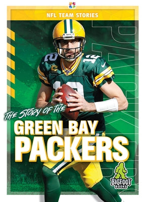The Story of the Green Bay Packers by Ellenport, Craig