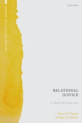 Relational Justice: A Theory of Private Law by Dagan, Hanoch