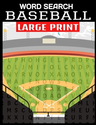 Word Search Baseball Large Print: Fun and Entertaining Word Find Puzzles All about Americas Past Time - Baseball Terms and Greatest Players - 55 Full by Press, Ty Lee