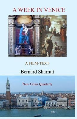 A Week In Venice: A film-text by Sharratt, Bernard