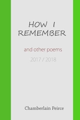 The Day is Almost Done and Other Poems 2017 / 2018 by Peirce, Chamberlain