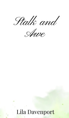 Stalk and Awe by Davenport, Lila