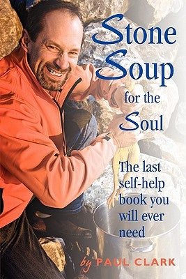 Stone Soup for the Soul by Paul Clark, Clark