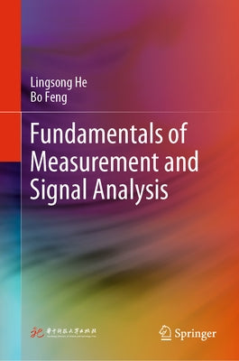 Fundamentals of Measurement and Signal Analysis by He, Lingsong