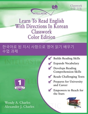 Learn To Read English With Directions In Korean Classwork: Color Edition by Charles, Alexander J.