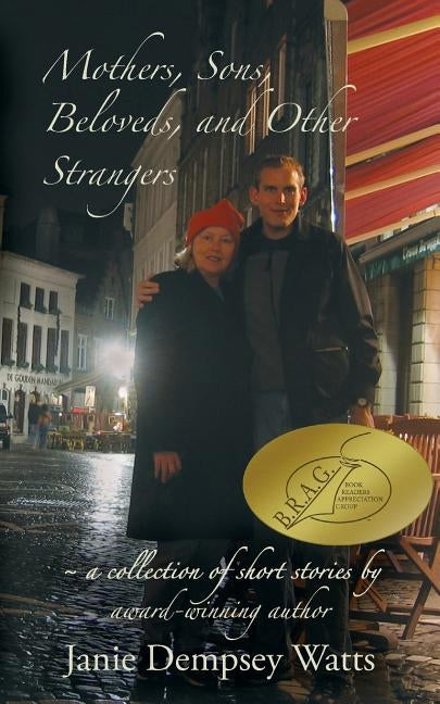 Mothers, Sons, Beloveds, and Other Strangers: A collection of short stories by Watts, Janie Dempsey